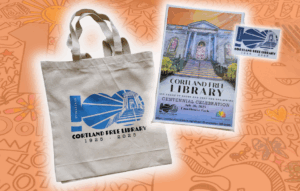 Check out the Cortland Free Library's "Centennial Merch" -- available for sale at our circulation desk while supplies last!